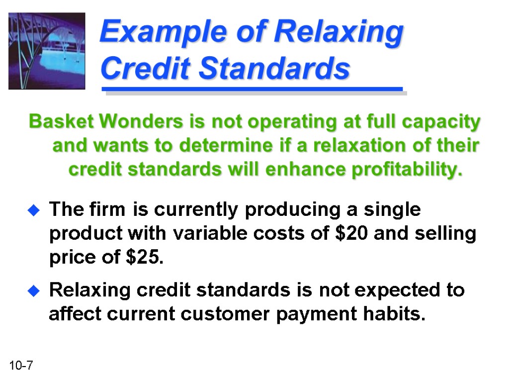 Example of Relaxing Credit Standards Basket Wonders is not operating at full capacity and